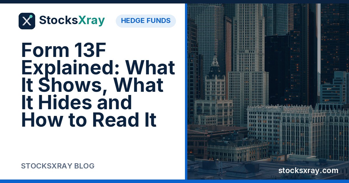 Form 13F Explained: What It Shows, What It Hides and How to Read It