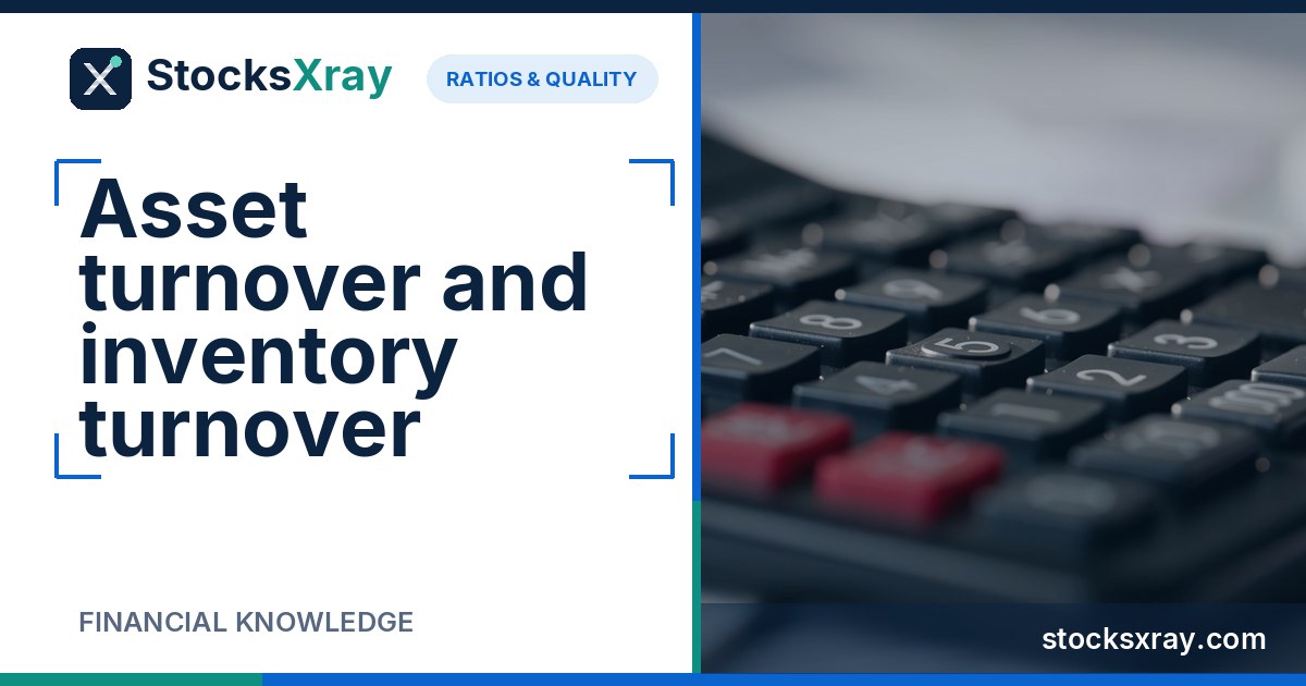 Asset turnover and inventory turnover