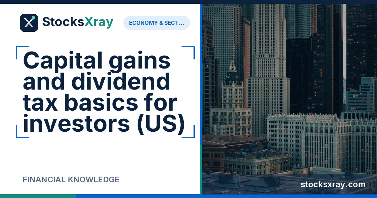 Capital gains and dividend tax basics for investors (US)