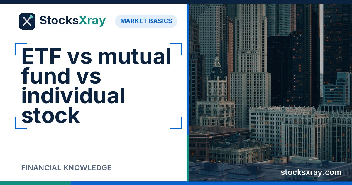 ETF vs mutual fund vs individual stock