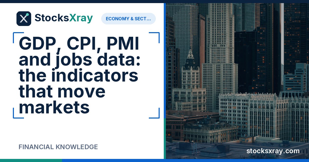 GDP, CPI, PMI and jobs data: the indicators that move markets