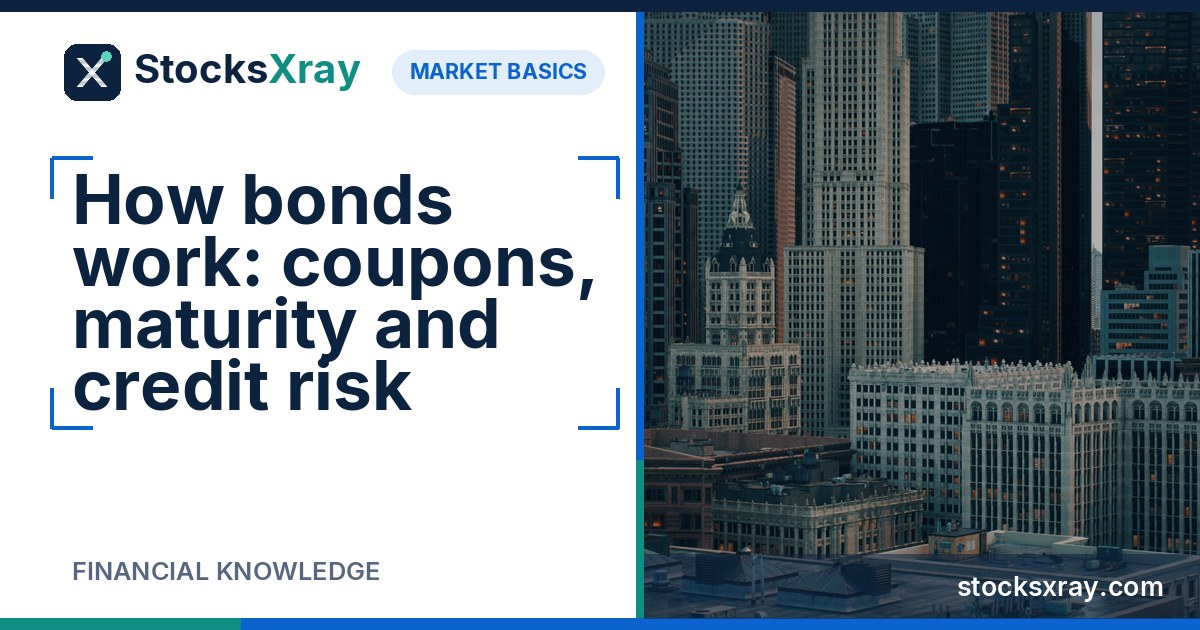 How bonds work: coupons, maturity and credit risk
