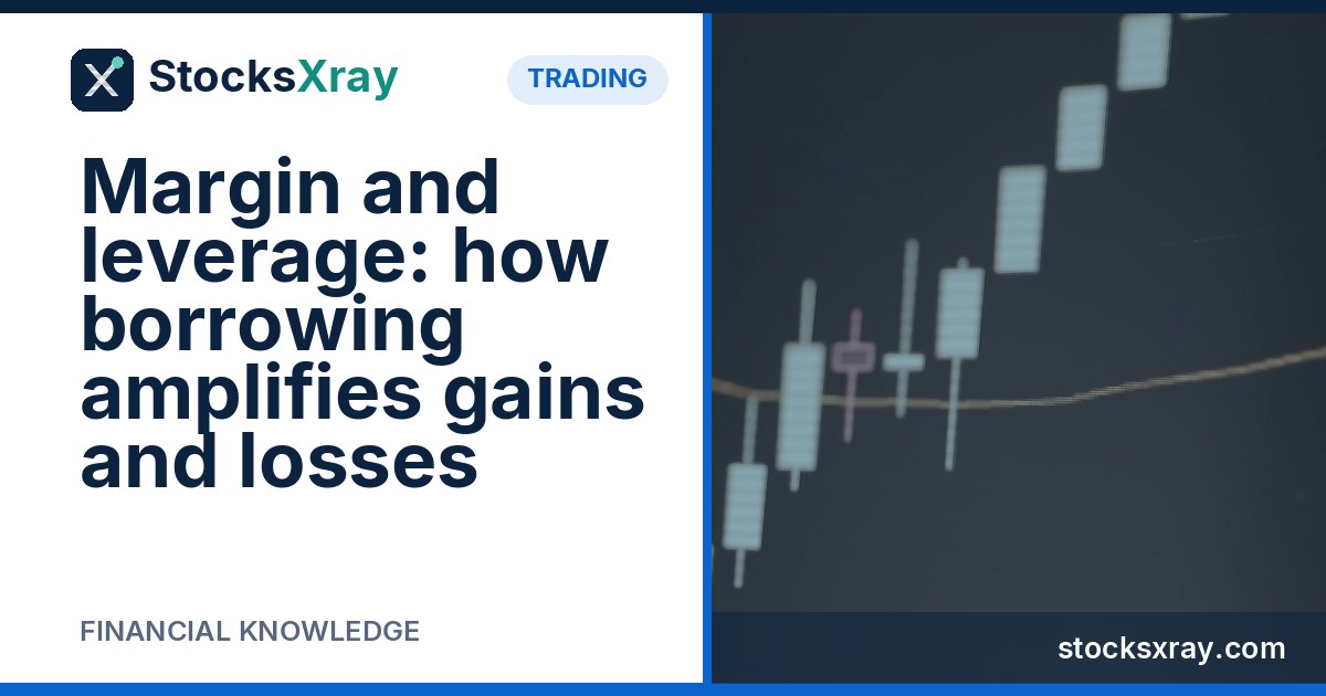 Margin and leverage: how borrowing amplifies gains and losses