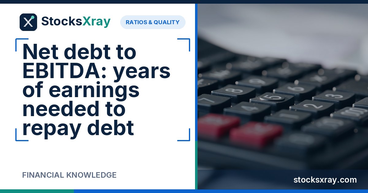 Net debt to EBITDA: years of earnings needed to repay debt