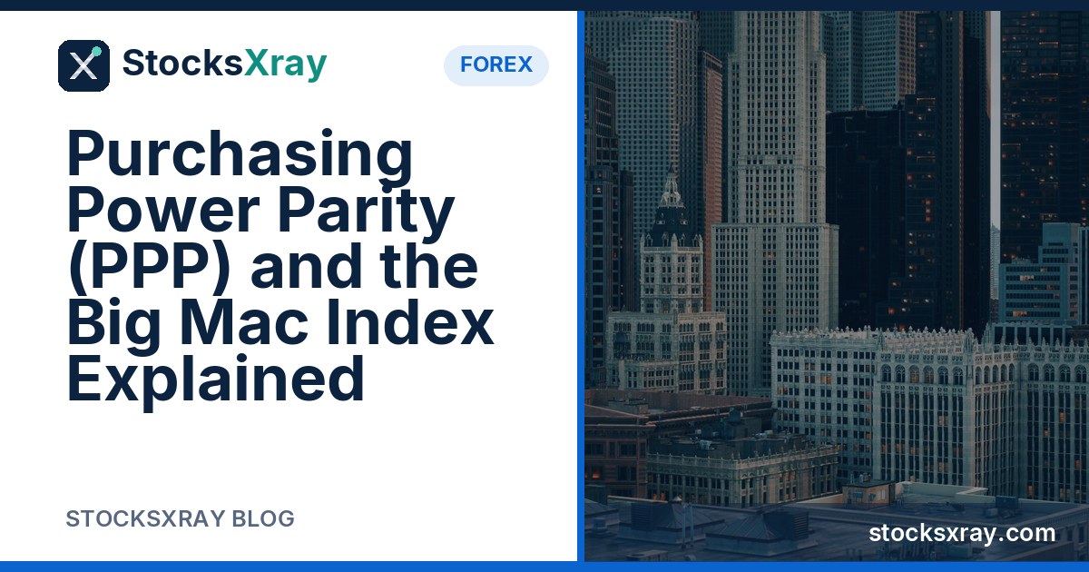 Purchasing Power Parity (PPP) and the Big Mac Index Explained