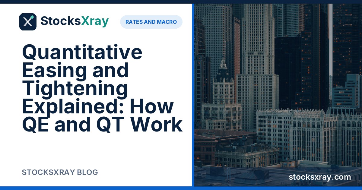 Quantitative Easing and Tightening Explained: How QE and QT Work
