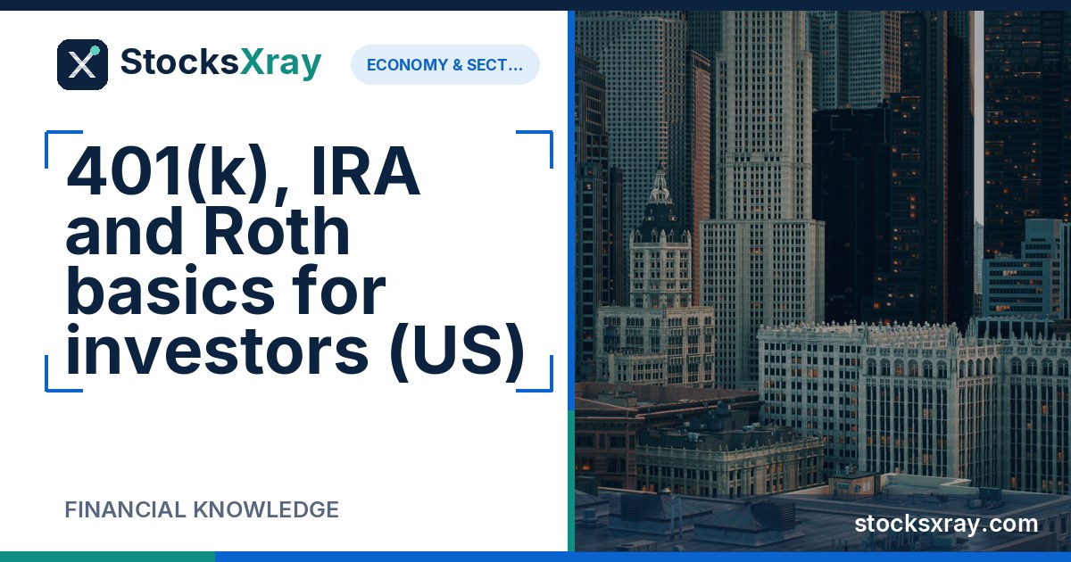 401(k), IRA and Roth basics for investors (US)