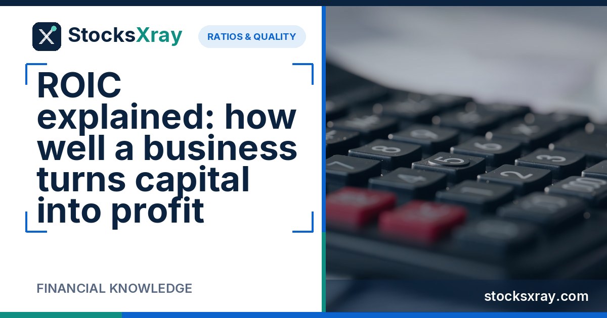 ROIC explained: how well a business turns capital into profit