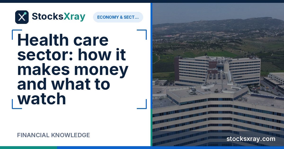 Health care sector: how it makes money and what to watch