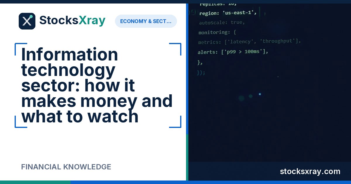 Information technology sector: how it makes money and what to watch