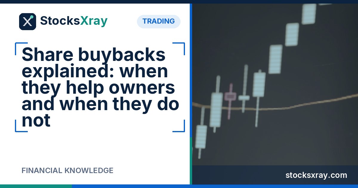 Share buybacks explained: when they help owners and when they do not
