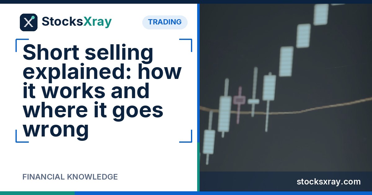 Short selling explained: how it works and where it goes wrong