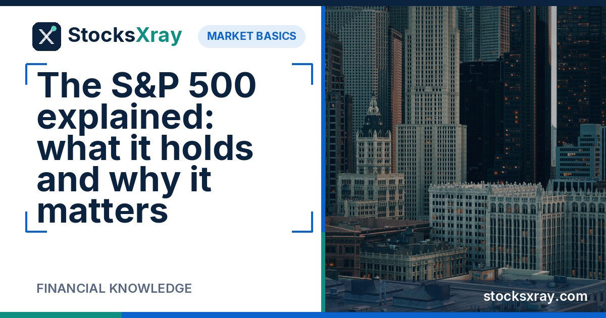 The S&P 500 explained: what it holds and why it matters
