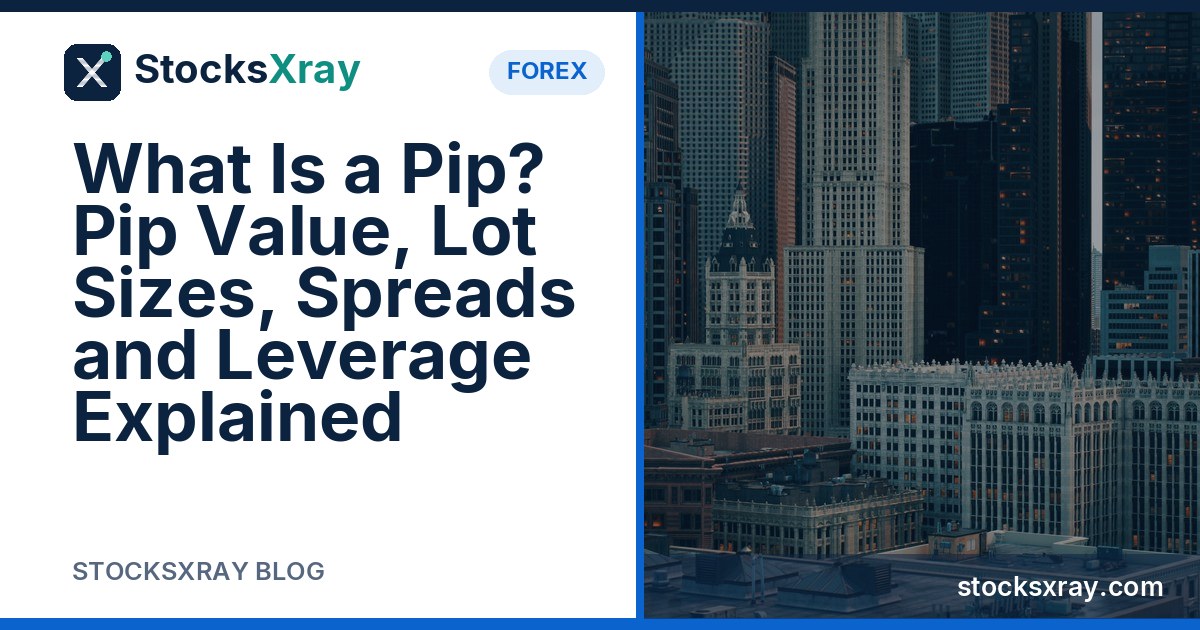 What Is a Pip? Pip Value, Lot Sizes, Spreads and Leverage Explained